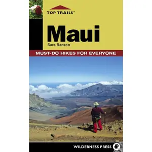 USED-Top Trails: Maui: Must-Do Hikes for Everyone by Benson, Sara (Paperback)