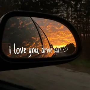 "i love you, drive safe" Vehicle Rear View Mirror Decal