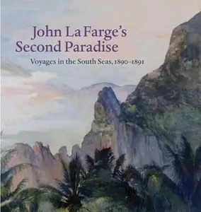 USED-John La Farge's Second Paradise: Voyages in the South Seas, 1890-1891 by Hodermarsky, Elisabeth (Hardcover)
