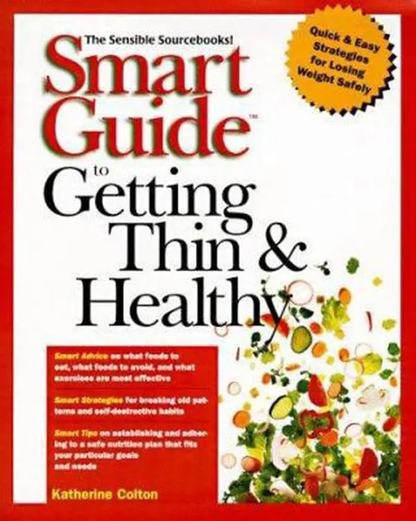 USED-Smart Guide to Getting Thin & Healthy (The Smart Guides Series) by Katherine Colton (Paperback)