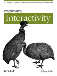 USED-Programming Interactivity: A Designer's Guide to Processing, Arduino, and OpenFrameworks by Joshua Noble (Paperback)