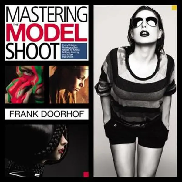 Used Book - Mastering the Model Shoot: Practical Tutorial for Photographers (360pp, Softcover, New Riders) - Budget-Conscious Lighting Setups, Step-by-Step Tutorials, Retouching Tips, Behind-the-Scenes Look by Frank Doorhof (English)