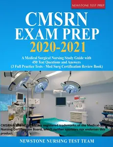 USED-CMSRN Exam Prep 2020-2021: A Medical Surgical Nursing Study Guide with 450 Test Questions and Answers (3 Full Practice Tests - Med Surg Certification by Nursing Test Team, Newstone (Paperback)