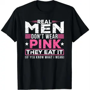 Real men don't wear pink, they eat their sexy perverted mouth cat t-shirt Casual Fabric