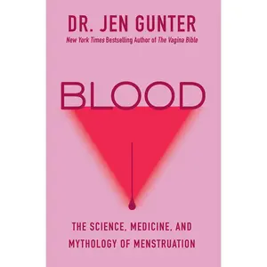 USED-Blood: The Science, Medicine, and Mythology of Menstruation by Gunter, Jen (Paperback)
