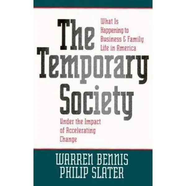 USED-The Temporary Society: What is Happening to Business and Family Life in America Under the Impact of Accelerating Change (Jossey Bass Business & Management Series) by Warren Bennis (Hardcover)