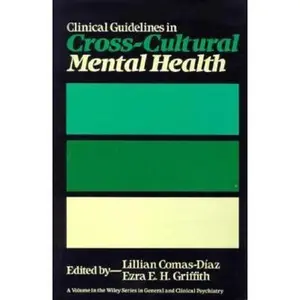 USED-Clinical Guidelines in Cross-Cultural Mental Health (Wiley Series in General and Clinical Psychiatry) by Lillian Comas-Diaz (Hardcover)