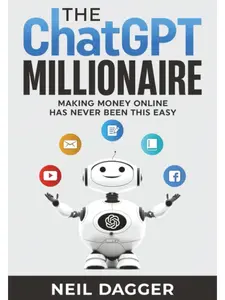 New Version The ChatGPT Millionaire Making Money Online has never been this EASY (The AI Wealth Engine - How to make money using Chat GPT Generative AI) Paperback