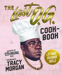 USED-The Last O.G. Cookbook: How to Get Mad Culinary Skills by Barker, Tray (Hardcover)
