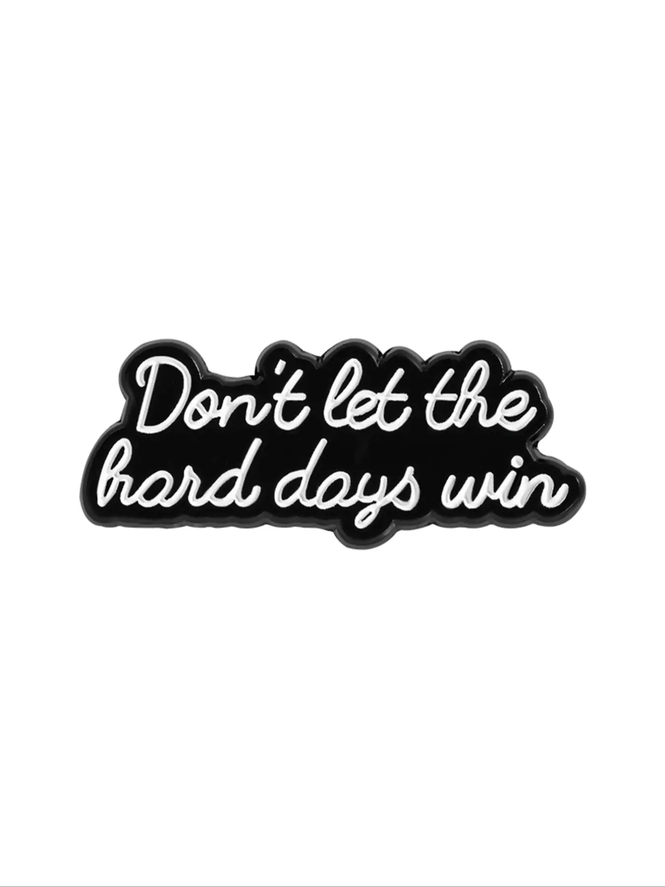 Inspirational QuotesEnamel Pin Brooch, Don't let the hard days win Lapel Badge, Fashion Jewelry for Men & Women, Daily Wear Gift Idea, Fashion Accessory, Men Accessories
