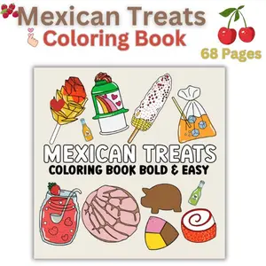 Mexican Treats Coloring Book: 50 Bold and Easy Designs of Traditional Mexican Sweets and Snacks – Perfect New Year Gift