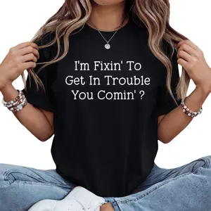 100% Premium Cotton graphic tees HustlaGirl I'm Fixin' To Get In Trouble You Comin? Funny Women's T-Shirt - Black, Small