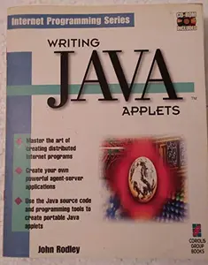USED-Writing Java Applets: Master the Art of Creating Distributed Internet Programs by John Rodley (Paperback)