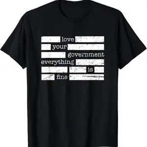 NEW LIMITED Everything Is Fine. Trust Your Government. Deep State Redatacted Conspiracy Theory Gift Essential T-Shirt for Men & Women