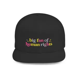 Big Fan Of Human Rights Flat Bill Snapback | Embroidered Pride Statement Hat