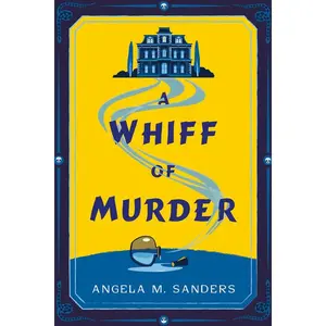 A Whiff of Murder by Angela M. Sanders (Hardcover)