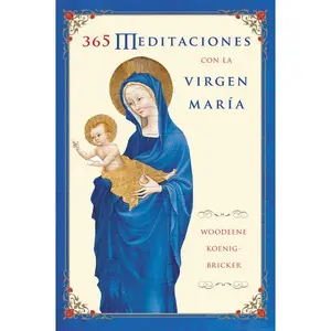 365 Meditaciones con la Virgen María by Woodeene Koenig-Bricker [Paperback Book]