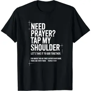 Need Prayer Tap My Shoulder Bible Verse Christian T-Shirt Graphic Tees Streetwear