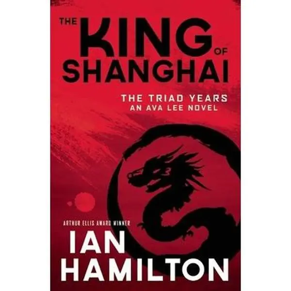 Used Fiction Book - Ian Hamilton's The King of Shanghai: The Triad Years, Soft Cover Paperback, Very Good Condition English Literature Book, Features Young Chinese-Canadian Forensic Accountant & Spiderline