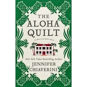 USED-The Aloha Quilt: An Elm Creek Quilts Novel by Jennifer Chiaverini (Hardcover)
