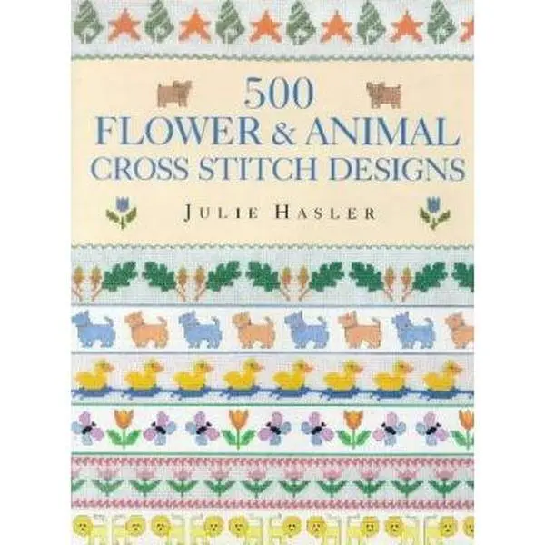 Used Hardcover Book - 500 Flower & Animal Cross-Stitch Designs by Julie Hasler (English) - Gifts for Crafting, Stitching Techniques & Embellish Projects