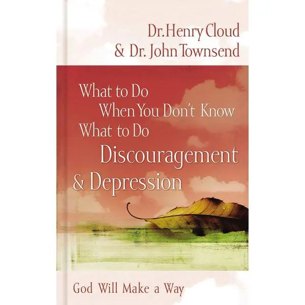 What to Do When You Don't Know What to Do: Discouragement & Depression
