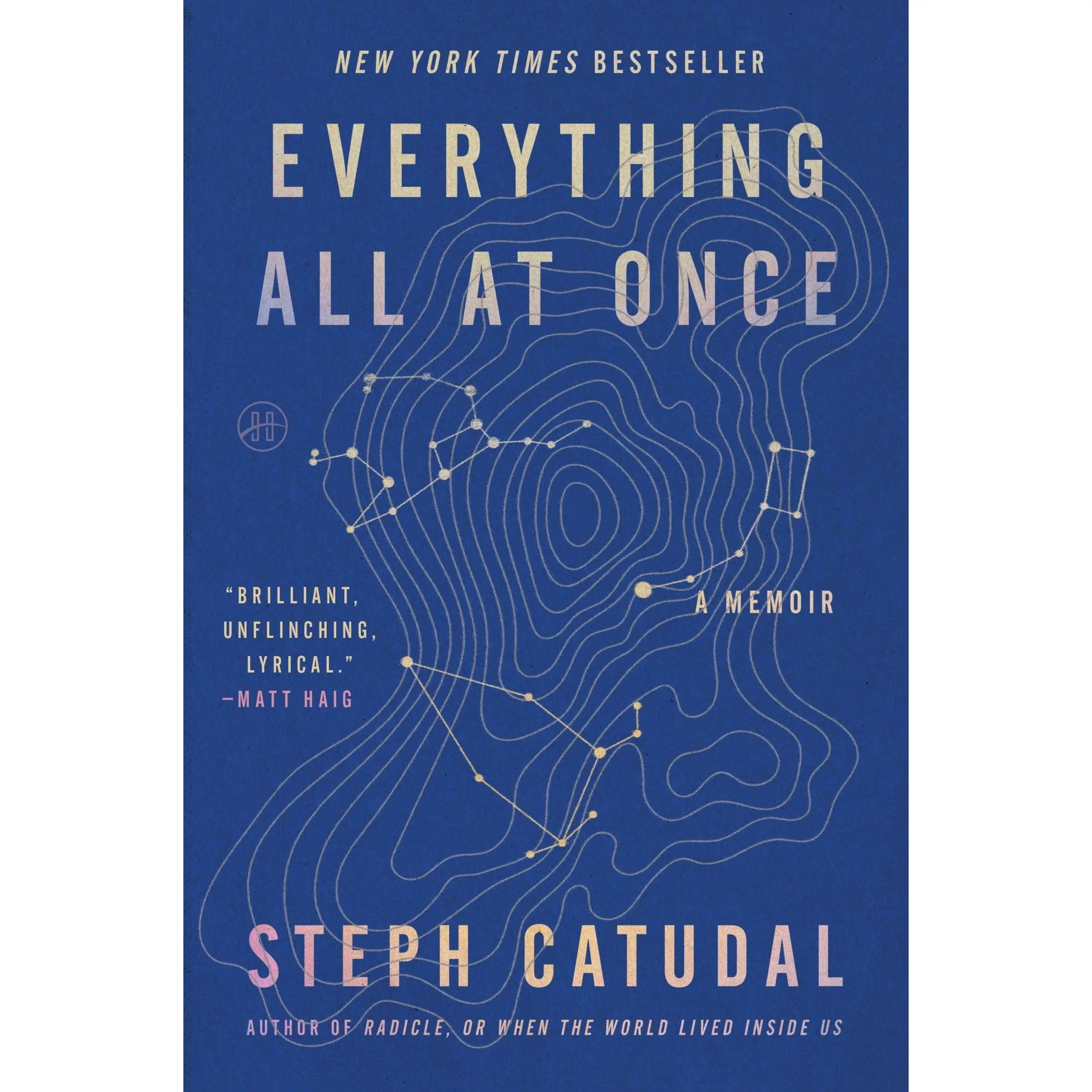 Everything All at Once: A Memoir by Stephanie Catudal [Paperback Book]