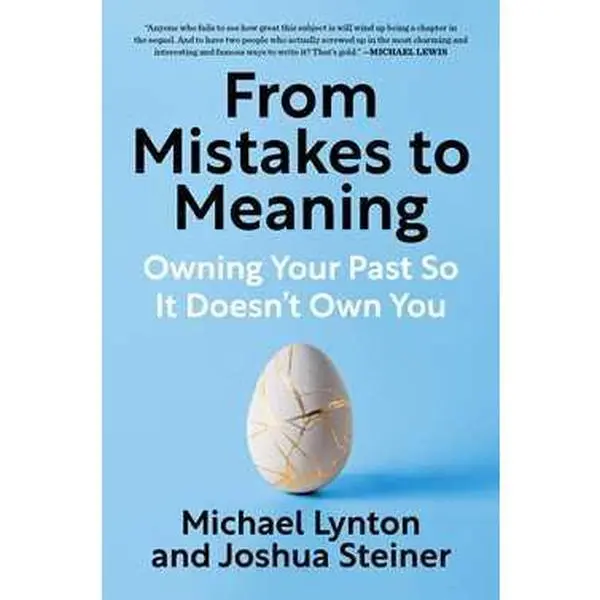 FROM MISTAKES TO MEANING: OWNING YOUR PAST SO IT DOESN'T OWN YOU [Hardcover]