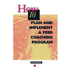USED-How to Plan and Implement a Peer Coaching Program by Robbins, Pam (Paperback)