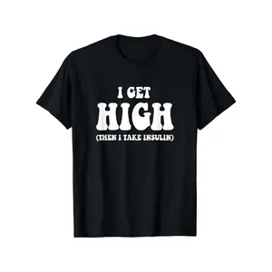 [100% Cotton] 100% CottonFunny Type 2 Diabetes Humor T-Shirt - Get High Insulin Design, 100% Cotton Large Size (1XL-5XL), Black 180g Fabric Weight Suitable for Men, Women, Diabetic Awareness Gift, Gym & Outdoor Activities, Funny Apparel