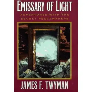 USED-Emissary of Light: My Adventures With the Secret Peacemakers by James F. Twyman (Hardcover)
