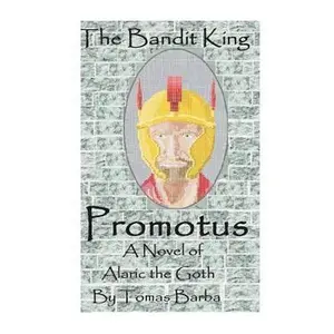 USED-The Bandit King - Promotus: Book One - AD 391 by Tomas Barba (Paperback)