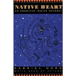 USED-Native Heart: An American Indian Odyssey by Gabriel Horn (Paperback)