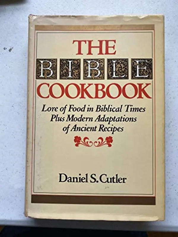 USED-The Bible Cookbook: Lore of Food in Biblical Times Plus Modern Adaptations of Ancient Recipes by Daniel S. Cutler (Hardcover)