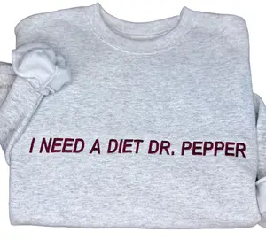 Embroidered I Need a Diet Dr. Pepper Sweatshirt, Funny Soda Lover Crewneck, Minimalist Embroidered Sweatshirt