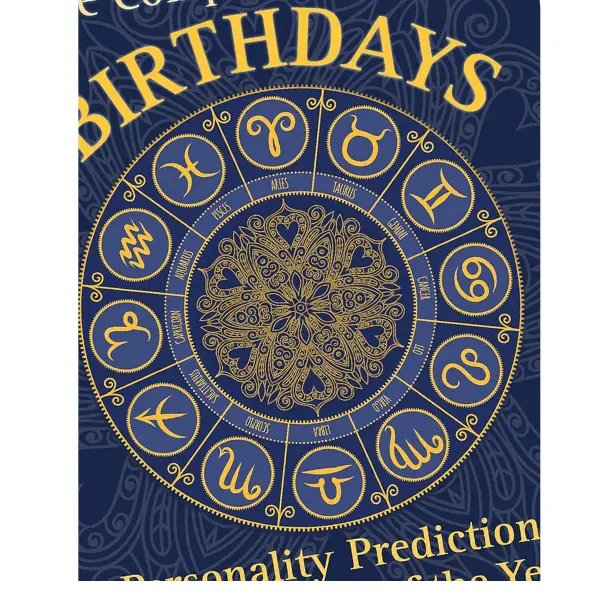 The Complete Book of Birthdays: Personality Predictions for Every Day of the Year (Volume 1)