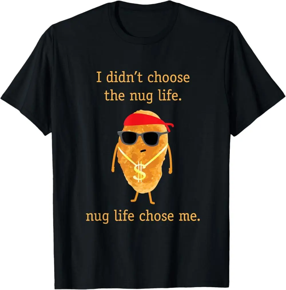 Funny Nugget Shirt, Nug Life, Chicken Nugget Tshirt T-Shirt   100% cotton T-shirt