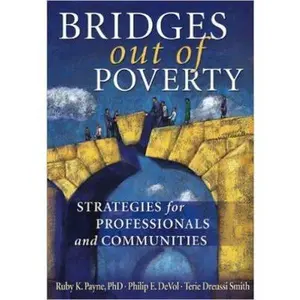USED-Bridges Out of Poverty: Strategies for Professionals and Communities by Philip E. DeVol (Paperback)