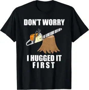 Cotton(pure) Funny Lumberjack Chainsaw Logging Arborist Gift Men Women T-Shirt