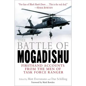 USED-The Battle of Mogadishu: Firsthand Accounts from the Men of Task Force Ranger (Paperback)