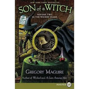 Son of a Witch: Volume Two in the Wicked Years -- Gregory Maguire, Paperback