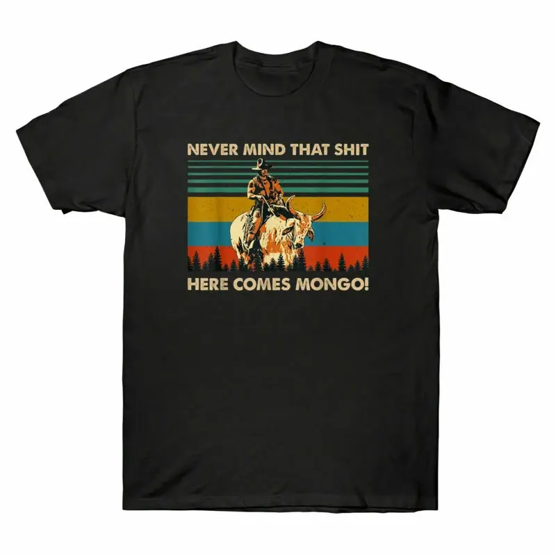 Mind ShT Blazing Men's Here Saddles Mongo Never Vintage T-Shirt That Comes Black