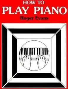 USED-How to Play Piano by Roger Evans (Paperback)
