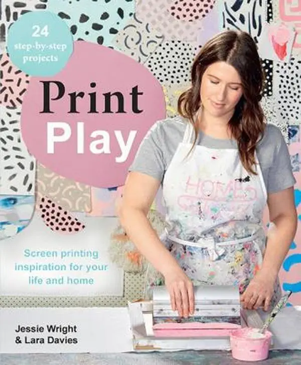 Used Print Play: Screen Printing Inspiration Book for Clothing, Accessories & Projects - Novice-Friendly Screen Printing Techniques for Life & Home by Jess Wright (Paperback), 1.4 Lbs