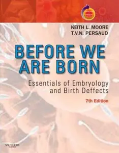 USED-Before We Are Born: Essentials of Embryology and Birth Defects With STUDENT CONSULT Online Access by Keith L. Moore BA  MSc  PhD  DSc  FIAC  FRSM  FAAA (Paperback)