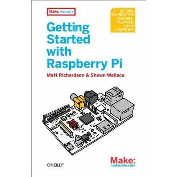 USED Book - Getting Started With Raspberry Pi (Make: Projects) by Matt Richardson (Paperback) - english