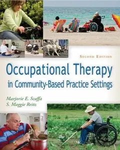 USED-Occupational Therapy in Community-Based Practice Settings by Scaffa, Marjorie E. (Paperback)