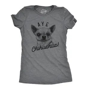 Womens Aye Chihuahua T Shirt Funny Pet Puppy Dog Tee Funny Womens T Shirts Cute Vintage Fashion Casual Ladies T-Shirt Gift Funny Dog Top Women's Novelty Tees Dark Grey