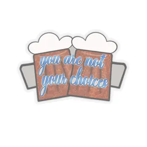 Choices Sticker - 100% Vinyl with 3M Glue, Available in 4 Sizes and 2 Colors