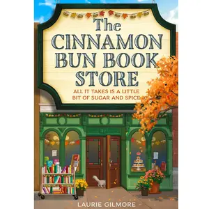 Laurie Gilmore The Cinnamon Bun Book Store: A Viral TikTok Spicy Romance for Fans of Opposites Attract & Small Town Romcoms in 2025 Dream Harbor Book 2